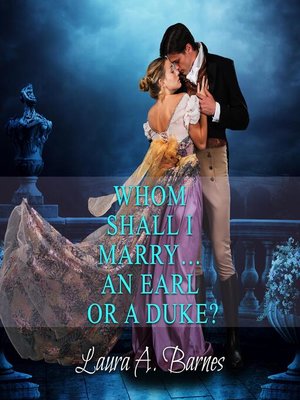 cover image of Whom Shall I Marry... an Earl or a Duke?